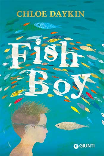 Chloe Daykin, Fish Boy, illustrazioni di Richard Jones, traduzione di Mario Sala Gallini, Giunti Editore