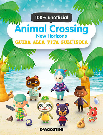Animal Crossing: New Horizons. Guida alla vita sull'isola. 100% unofficial