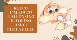 Rocco l’allocco e Alfonsino il topino amici per la pelle: Robo e Mömo raccontano l’amicizia