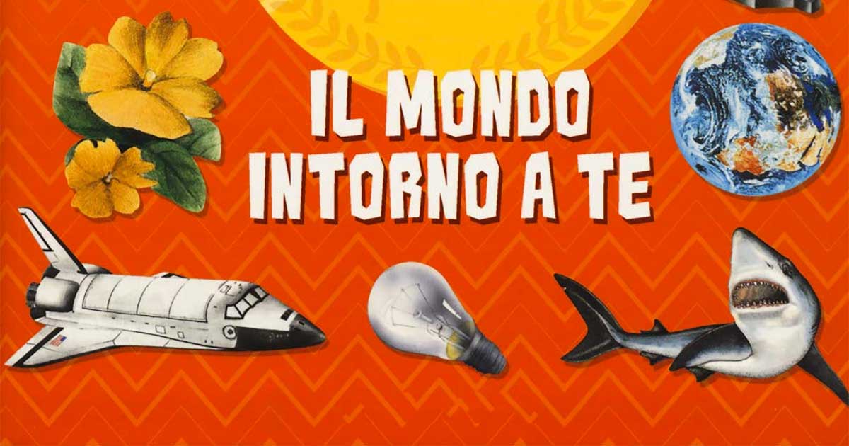 Il mondo intorno a te