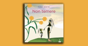 L’invito di Guia Risari e Daniela Tieni a Non temere