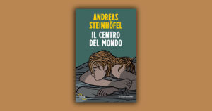 Andreas Steinhöfel narra il centro del mondo