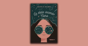 Le stelle secondo Clara: un romanzo per ragazzi sull’importanza di inseguire i propri sogni