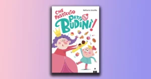 Petit Budinì e i pasticcini per una regina capricciosa