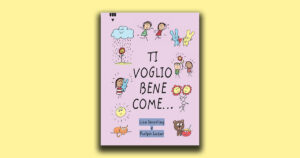 Ti voglio bene come… Tanti modi originali e divertenti per dirlo!