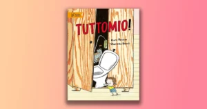 Tuttomio: una storia divertente per insegnare ai bambini l’importanza di condividere!