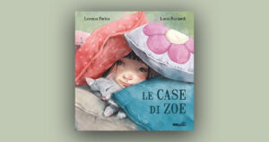 Le case di Zoe: tante avventure tra sogno e realtà!