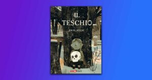 Il teschio: Jon Klassen ci porta in un viaggio indimenticabile nella foresta