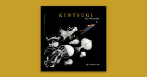 Un albo senza parole che insegna la resilienza con il kintsugi