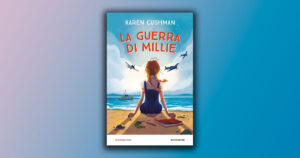 La guerra di Millie: commovente storia di una ragazzina che combatte contro la tristezza e la paura